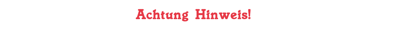 Überschrift einzeilig_41px_Achtung Hinweis